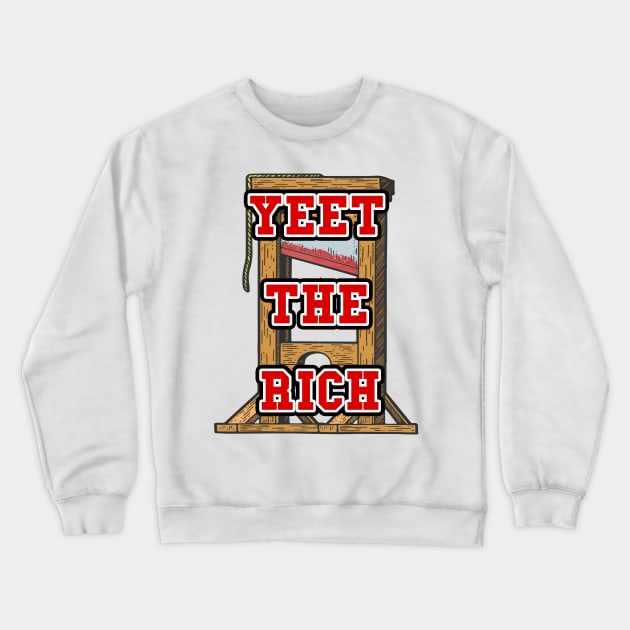 Yeet the rich 2022 |Bernie Sanders| Bernie 2024| Eat The Rich Crewneck Sweatshirt by RevolutionToday